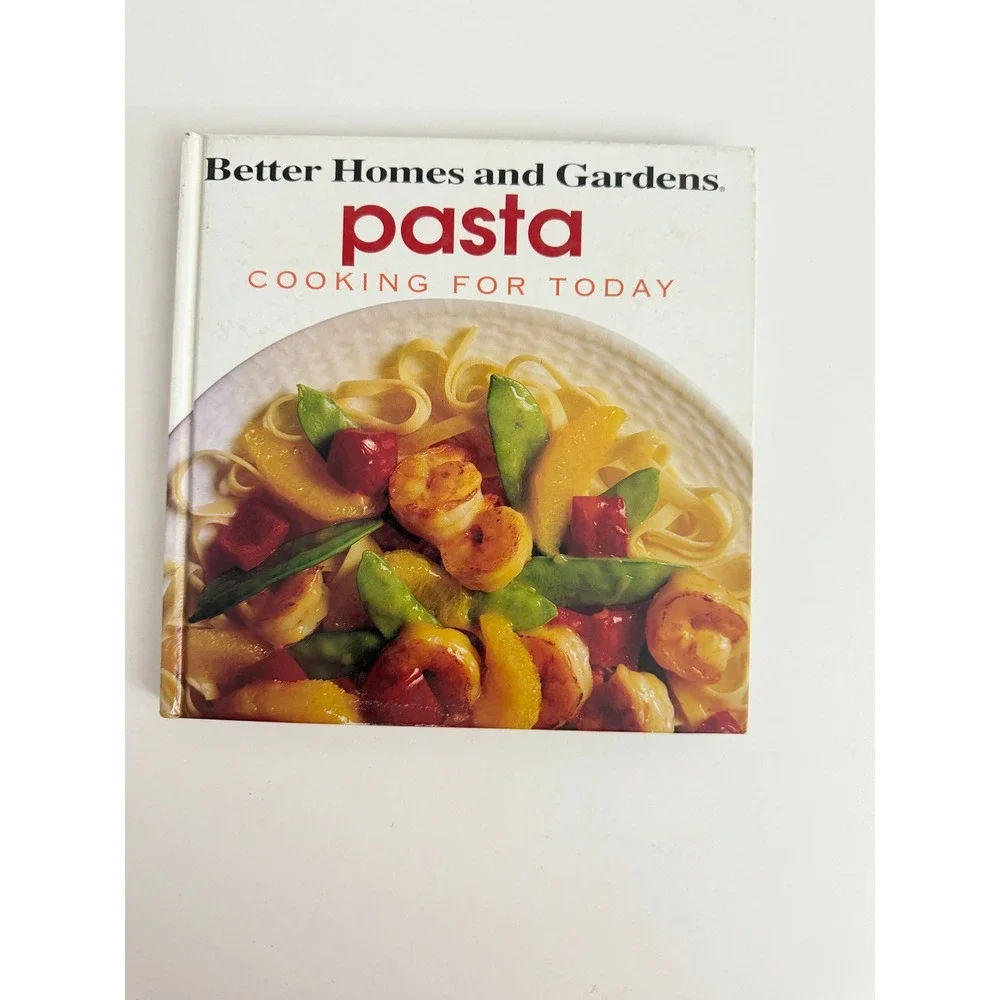 Better Homes and Gardens Pasta Cooking for Today Hardcover Cookbook 1993
